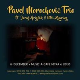 Pavel Morochovič Trio, 6.12.2017 20:30