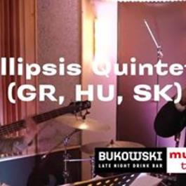 Ellipsis Quintet (GR, HU, SK) v Bukowski bare, 15.3.2018 21:00