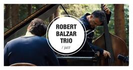 Robert Balzar Trio, 20.9.2018 20:00