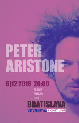 Peter Aristone / Flame Music Bar / Bratislava, 8.12.2018 20:00