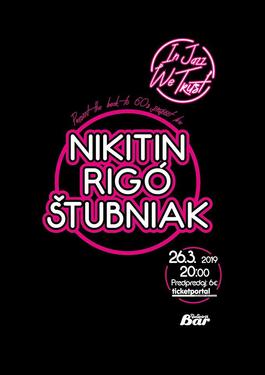 Nu Spirit Bar: Back to the 60's with Nikitin/ Rigó/ Štubniak, 26.3.2019 20:00