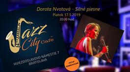 Dorota Nvotová - Silné piesne @Jazz City Cafe, 17.5.2019 20:30