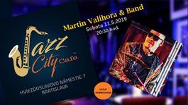 Martin Valihora & Band @Jazz City Cafe, 11.5.2019 20:30