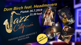 Dom Birch feat. Headmovers @Jazz City Cafe, 26.7.2019 21:30