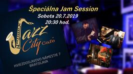 Špeciálna Jam Session @Jazz City Cafe, 20.7.2019 21:30