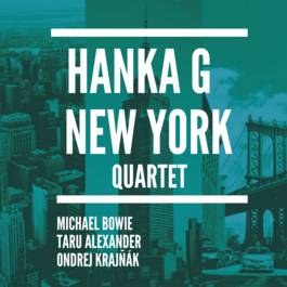 Hanka G New York Quartet: Tour 2019, 5.10.2019 20:00