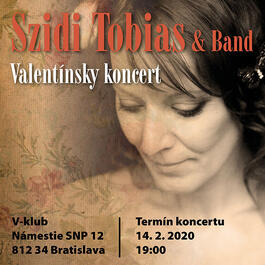  Szidi Tobias & Band - „Valentínske objatie“  , 14.2.2020 20:00