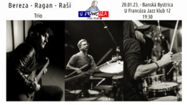 BEREZA / RAGAN / RAŠI TRIO U Francúza, 20.1.2023 19:30