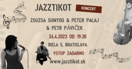 Zsuzsa Szunyog & Peter Palaj & Petr Páviček, 26.4.2023 19:30
