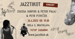 Zsuzsa Szunyog & Peter Palaj & Petr Páviček, 26.4.2023 19:30