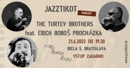The Turtev Brothers (SK) feat. Erich Boboš Procházka, 21.6.2023 19:30