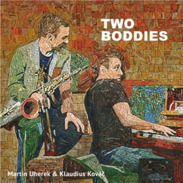 Martin Uherek & Klaudius Kováč - Two Boddies CD Release Tour, 9.10.2025 17:00