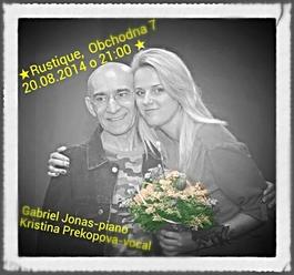 Kristína Prekopová a Gabriel Jonáš v RUSTIQUE!, 20.8.2014 21:00