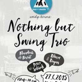 Nothing but Swing Trio, 27.6.2015 19:00