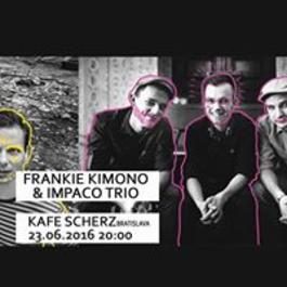 Frankie Kimono & Impaco Trio, 23.6.2016 19:30