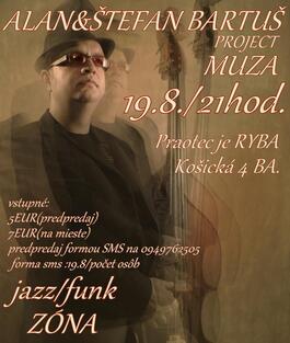 Alan&Stefan Bartus Project/MUZA@Praotec je Ryba, 19.8.2016 21:00