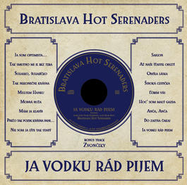 Bratislava Hot Serenaders - Ja vodku rád pijem