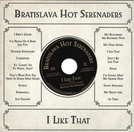 Bratislava Hot Serenaders - I Like That