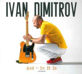 Ivan Dimitrov – And - So It Is 