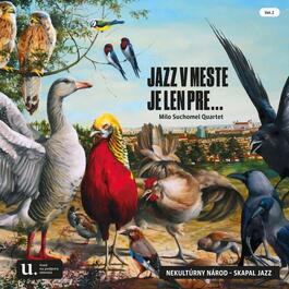 Milo Suchomel Quartet – Jazz v meste je len pre... Vol. 2