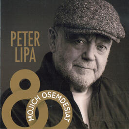 Peter Lipa – Mojich Osemdesiat