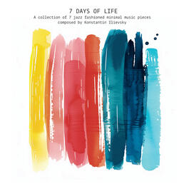 Konstantin Ilievsky – 7 Days of Life 