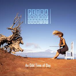 Petra Onderuf Quartet – An Odd Time of Day