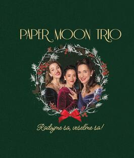 Paper Moon Trio – Radujme sa, veseľme sa! 