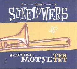 Michal Motýľ Tentet - Sunflowers