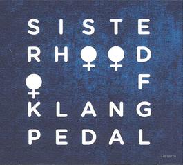 Sisterhood of Klangpedal - Sisterhood of Klangpedal