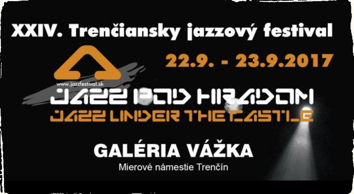 Trenčiansky jazzový festival JAZZ POD HRADOM: 24. ročník prichádza v komornom prevedení