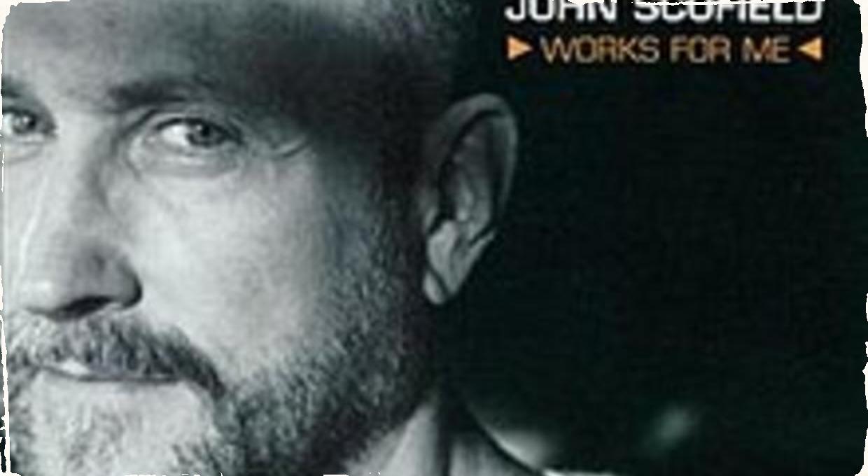 John Scofield - CD Works For Me: Kapela snov prezentuje moderný mainstream