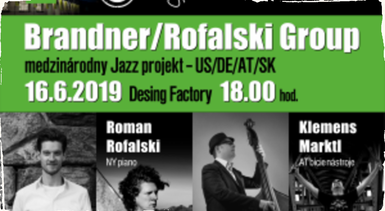 Už túto nedeľu odznie v Bratislave špičkový jazz: Medzinárodný projekt Brandner/Rofalski Group vystúpi v Design Factory