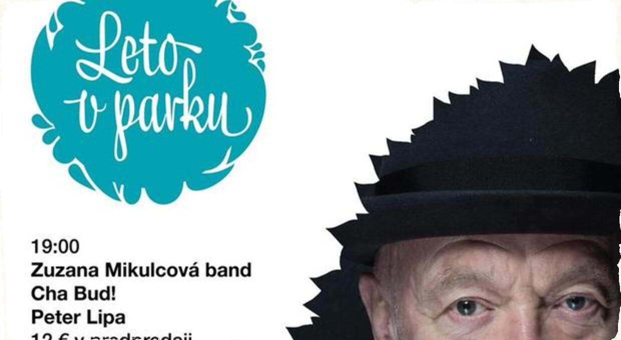 Leto v parku: Cha Bud!, Zuzana Mikulcová a Peter Lipa vystúpia v košickom Kulturparku