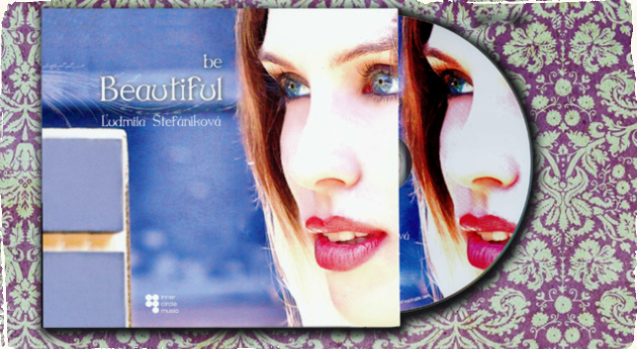 Súťaž o 2x1 CD Ľudmila Štefániková - Be Beautiful