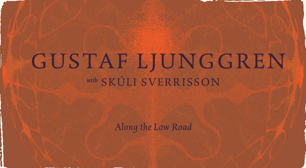 Gustaf Ljunggren with Skúli Sverrisson: Along the Low Road