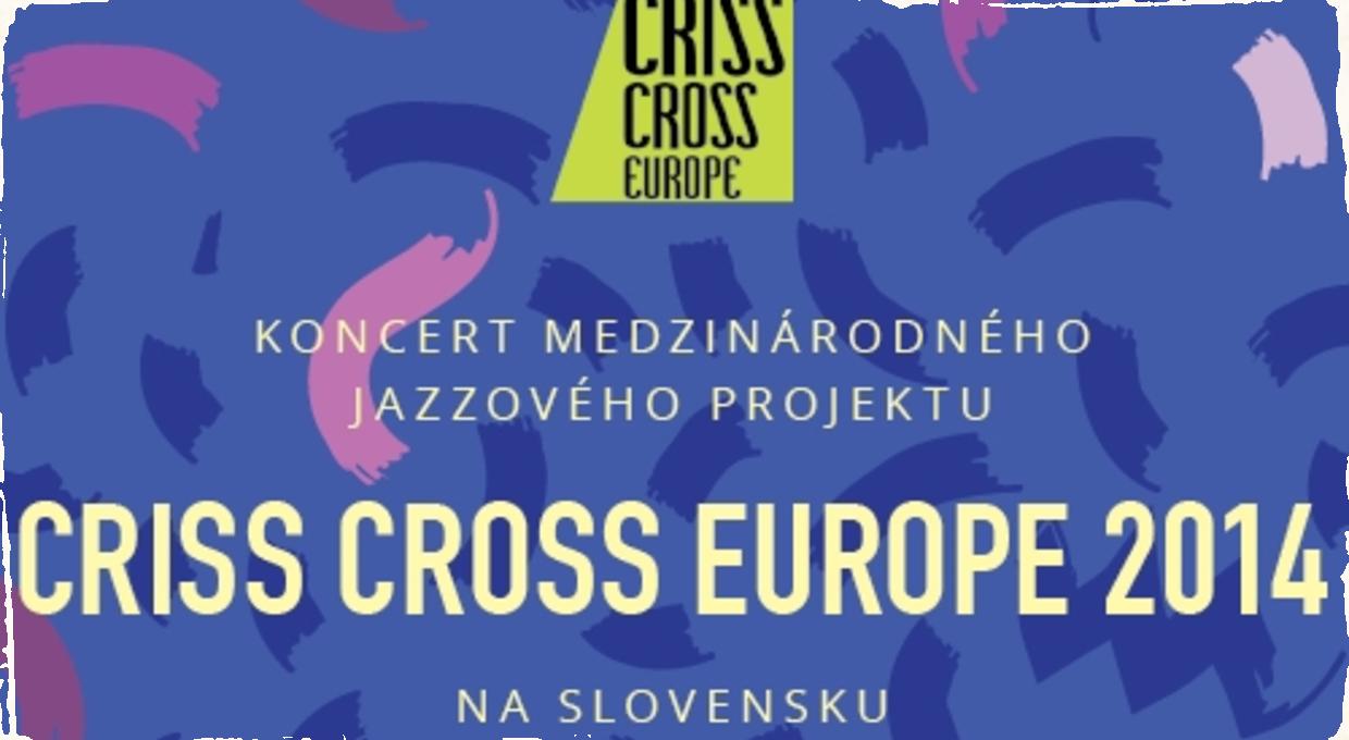 Medzinárodný jazzový projekt Criss Cross Europe vystúpi v Bratislave