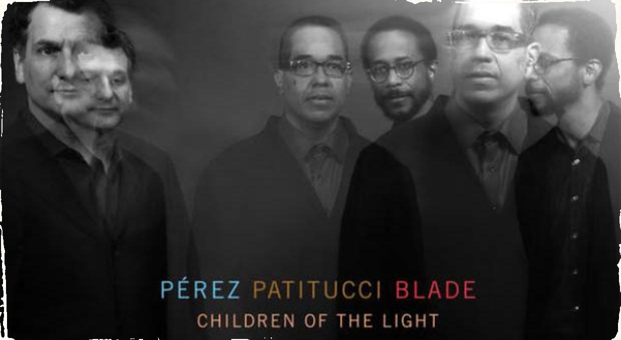 Trio Patitucci, Blade a Pérez vydávajú novinku „Children of the Light“