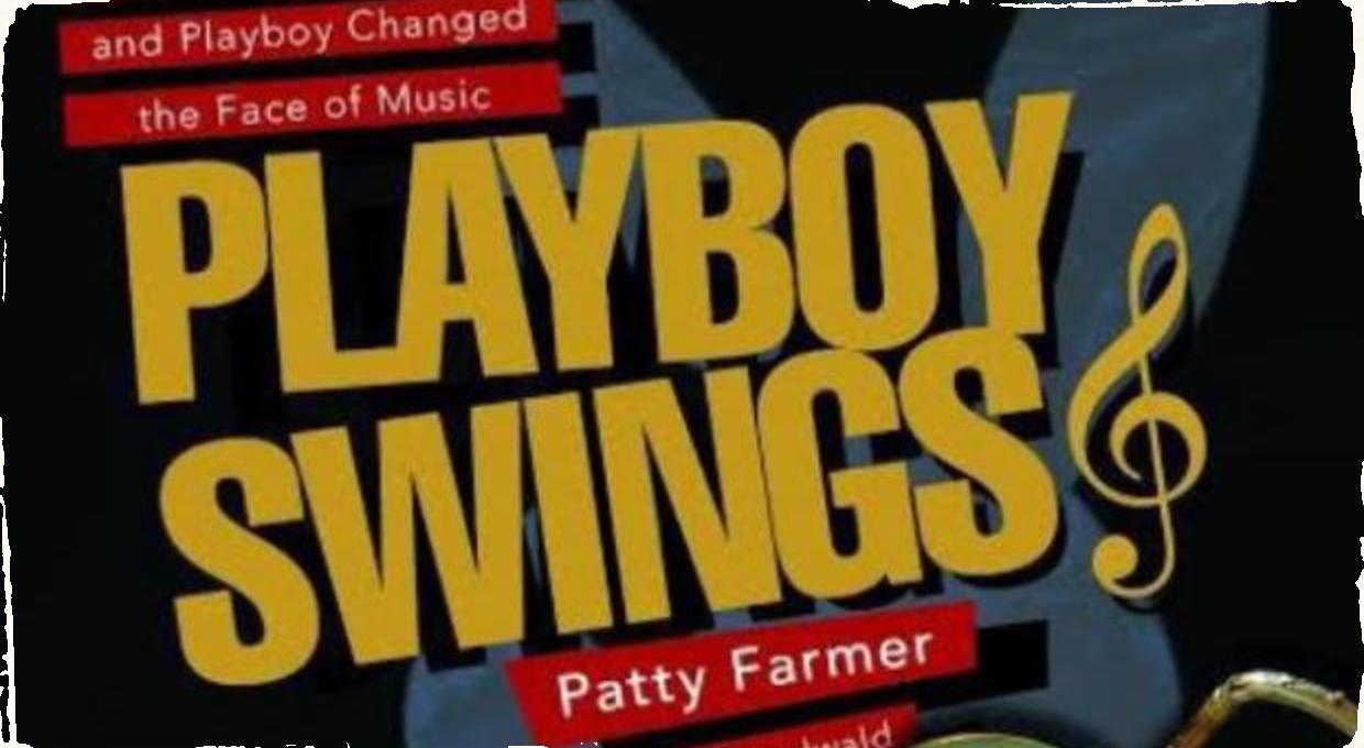 Vychádza kniha Playboy Swings: Ako Hugh Hefner a Playboy zmenili tvár hudby